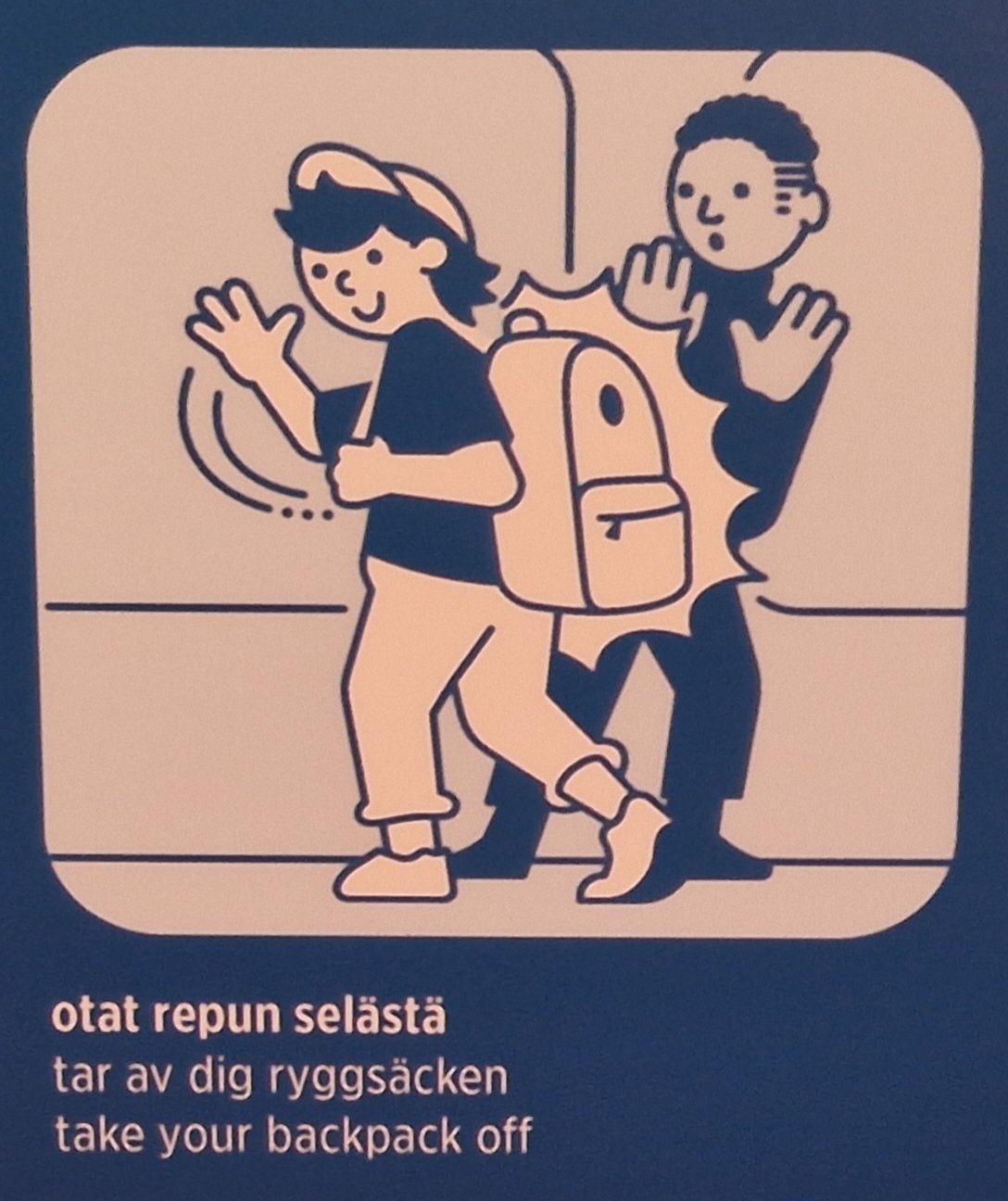 Hahmo käännähtää reppu selässään, jolloin se osuu toiseen matkustajaan. Alla lukee teksti 'otat repun selästä'.
